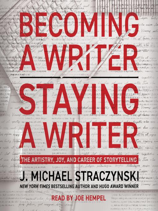 Title details for Becoming a Writer, Staying a Writer by J. Michael Straczynski - Available
